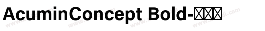 AcuminConcept Bold字体转换
